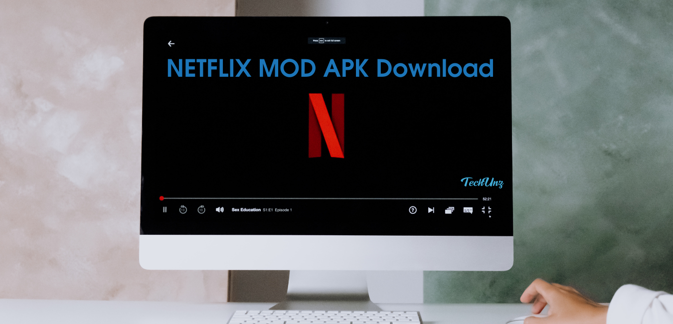 How To Download NETFLIX MOD APK Techunz