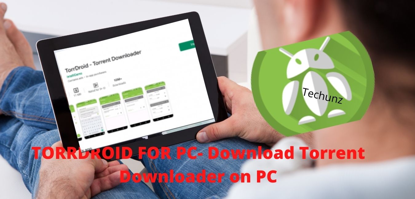 HOW TO DOWNLOAD AND INSTALL TORRDROID FOR PC