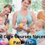 Are Child Care Courses Necessary for Parents?