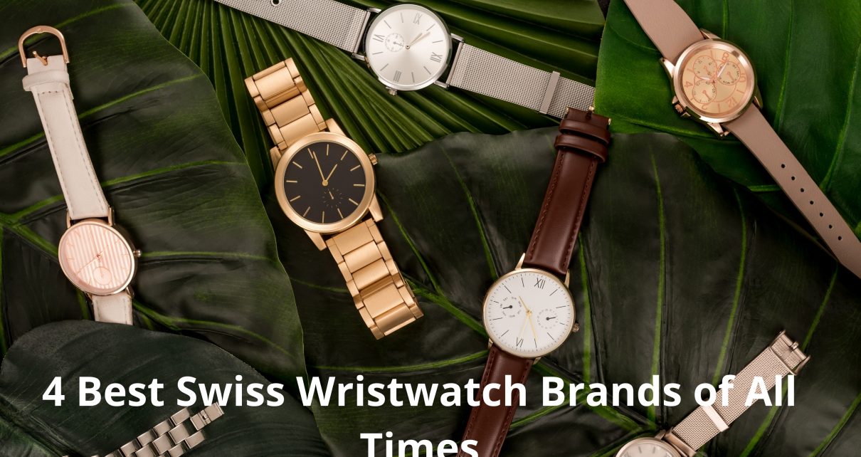 Best Swiss Wristwatch Brands of All Times