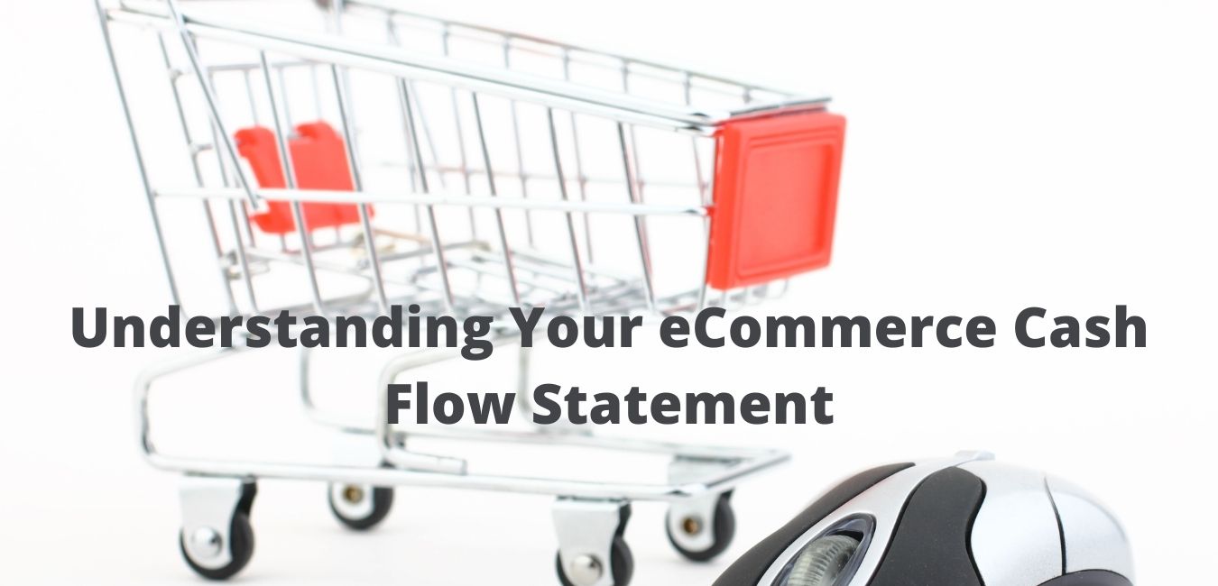 Understanding Your eCommerce Cash Flow Statement