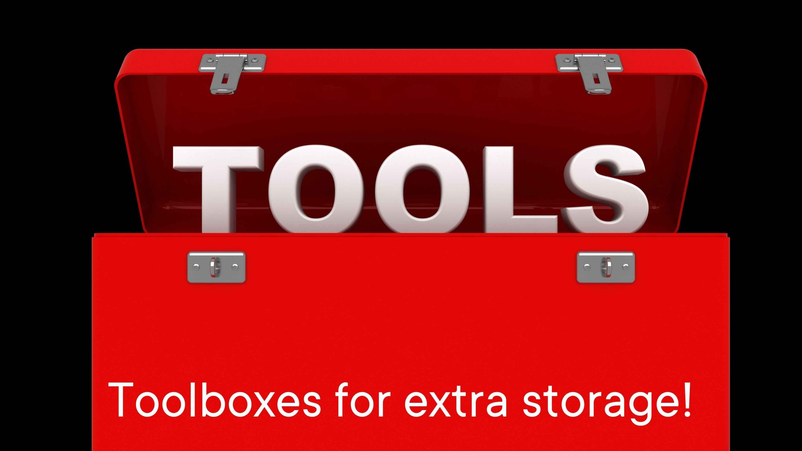 Toolboxes for extra storage!