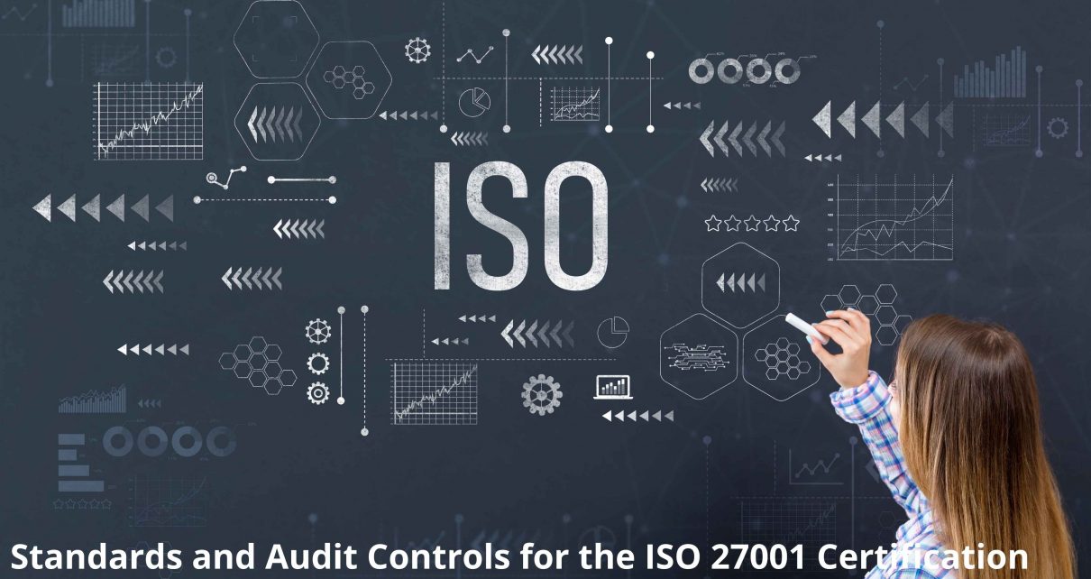 Standards and Audit Controls for the ISO 27001 Certification