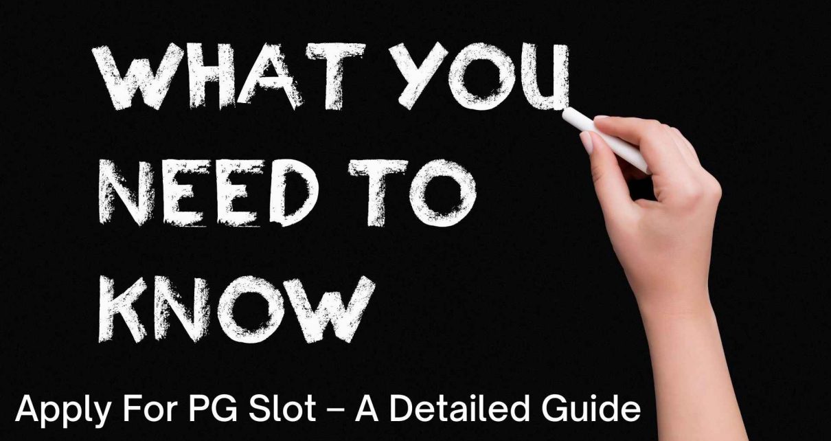 Apply For PG Slot – A Detailed Guide