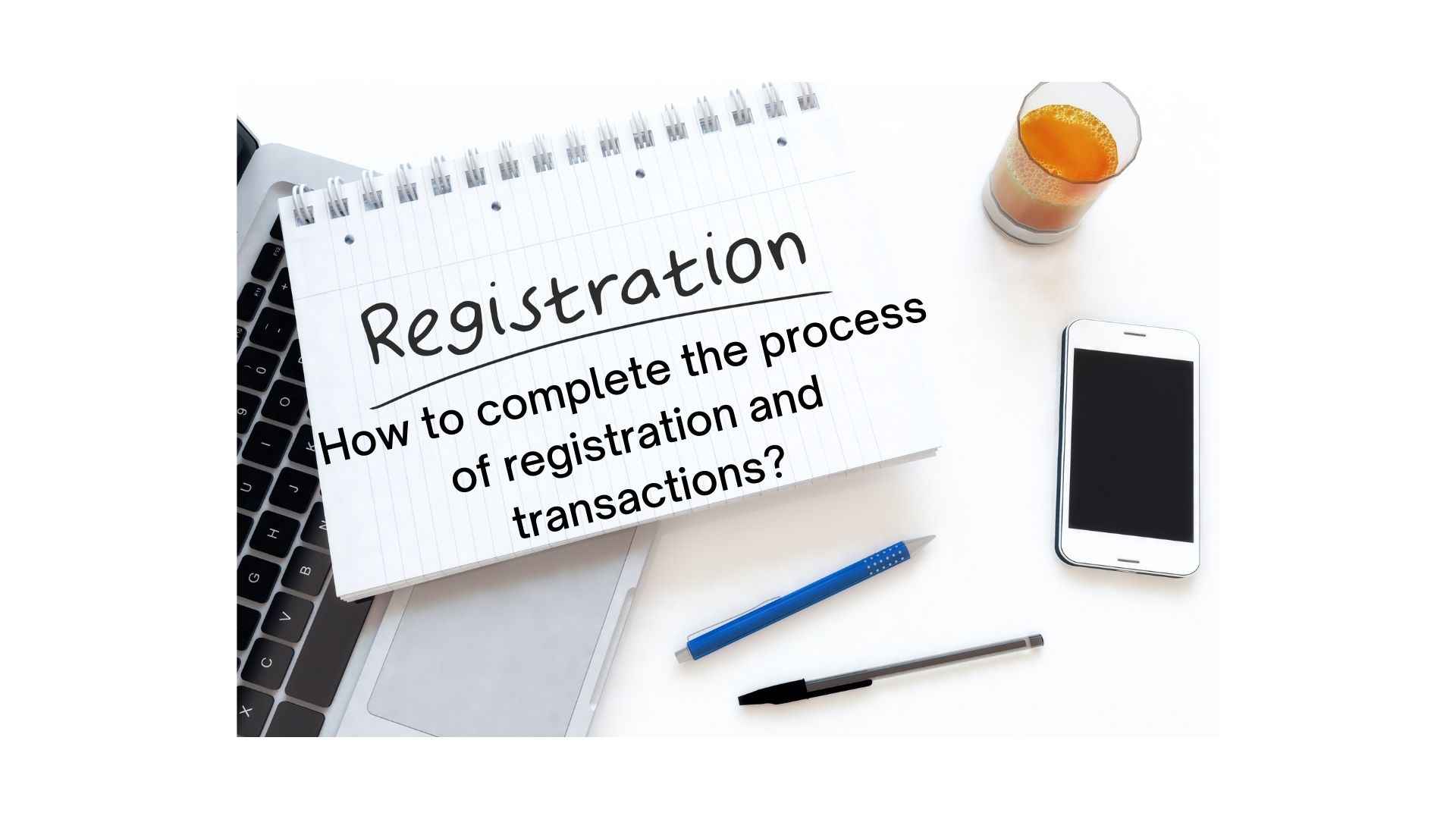 How to complete the process of registration and transactions?