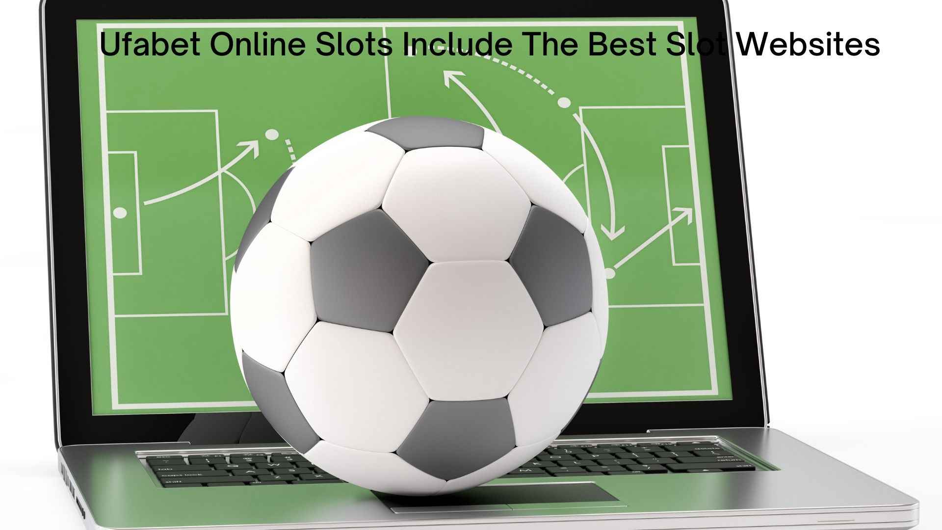 Ufabet Online Slots Include The Best Slot Websites