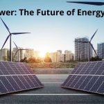 Solar Power: The Future of Energy