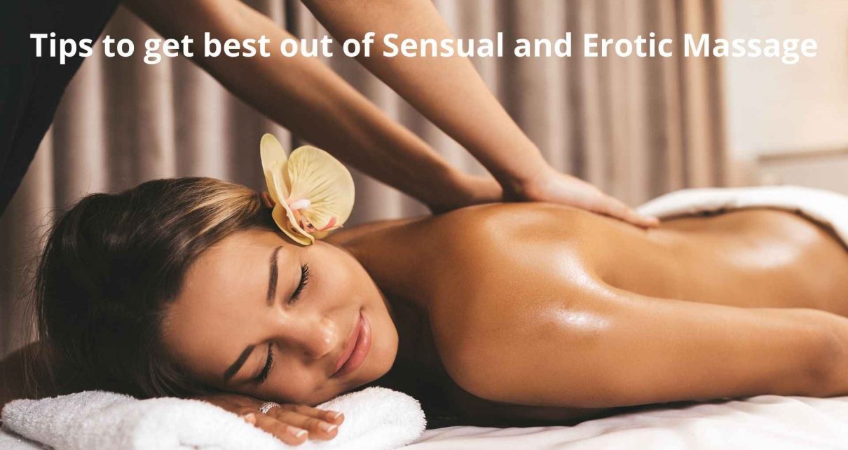 Tips to get best out of Sensual and Erotic Massage