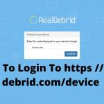 How To Login To Https //Real-Debrid.Com/Device Enter Code
