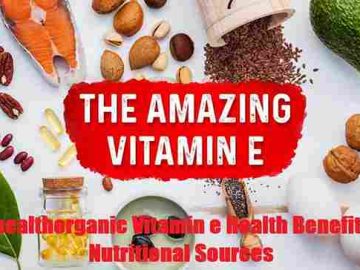 Wellhealthorganic.com/Vitamin-E-Health-Benefits-And-Nutritional-Sources